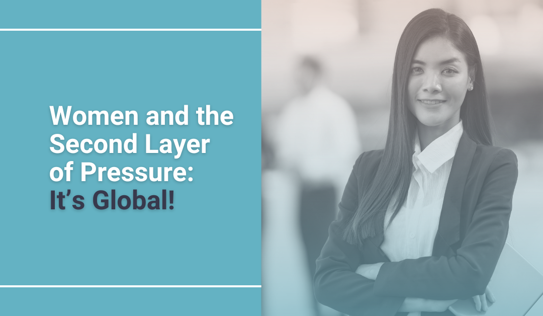 Women And The Second Layer Of Pressure: It’s global!