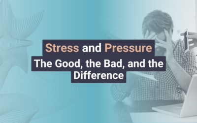 Stress and Pressure: The good, the bad and the difference