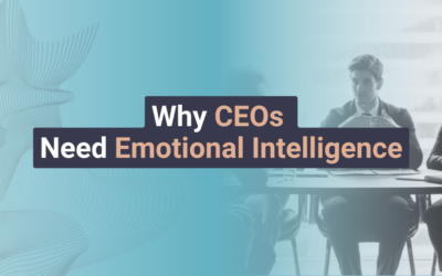 Why CEOs Need Emotional Intelligence