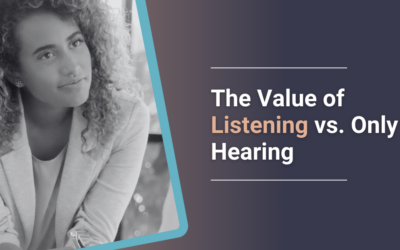 The value of listening vs. only hearing