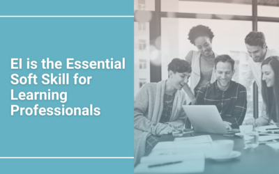 EI the Essential Soft Skill for Learning Professionals