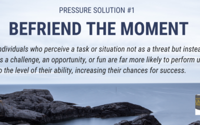 Pressure Solution #1: Befriend the Moment