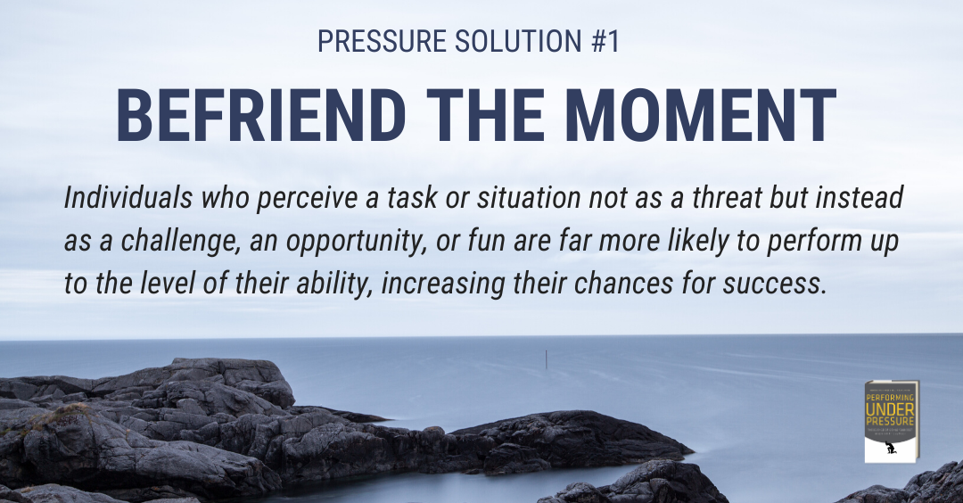 Pressure Solution #1: Befriend the Moment