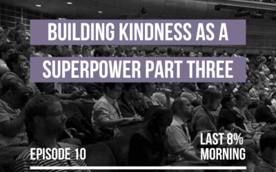 Building Kindness as a Superpower Part 3