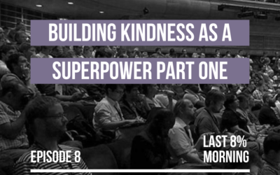 Building Kindness as a Superpower Part 1