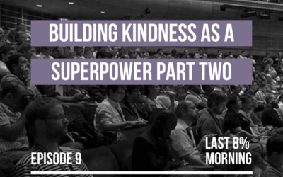Building Kindness as a Superpower Part 2